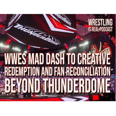 WWEs Mad Dash to Creative Redemption and Fan Reconciliation Beyond Thunderdome KOP063021-622