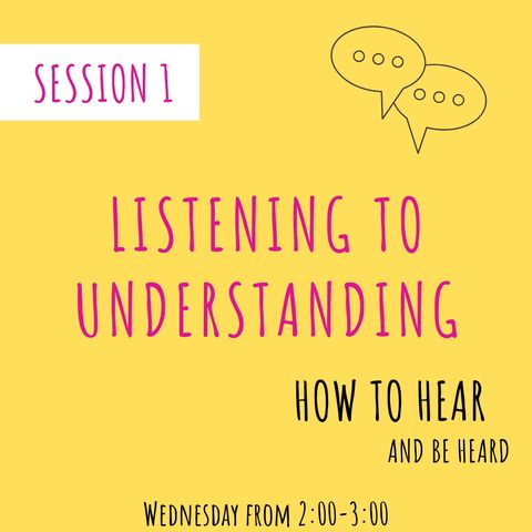 Session 1 | Hear And Be Heard
