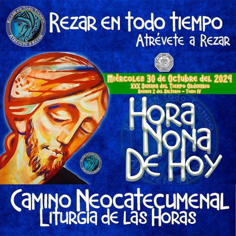 HORA NONA ✟ MIERCOLES 30 DE OCTUBRE DEL 2024 ✟ Camino Neocatecumenal ✟ Liturgia de las Horas NONA 