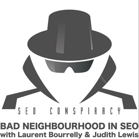 Bad Neighbourhood in SEO - S02E11 with Judith Lewis