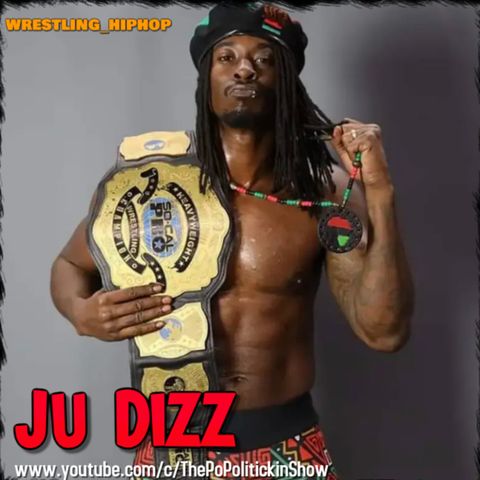 Ju Dizz | Wrestling_HipHop