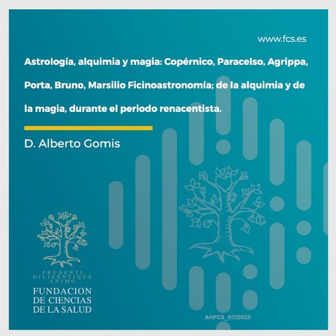 D. Alberto Gomis: "Astrología, alquimia y magia: Copérnico, Paracelso, Agrippa, Porta, Bruno, Marsilio Ficino"