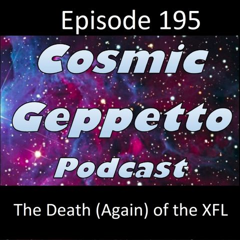 Episode 195 - The Death (Again) of the XFL