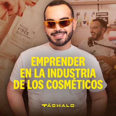 Esteban Zapata | Vibes | Emprender en la industria de los cosméticos | Ep.24