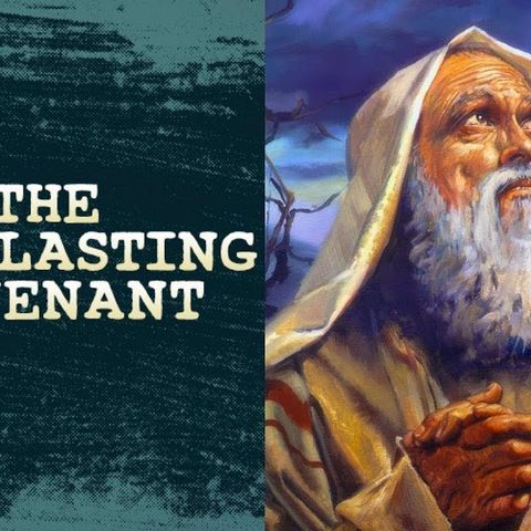 Ep. 19 What is The Everlasting Covenant?
