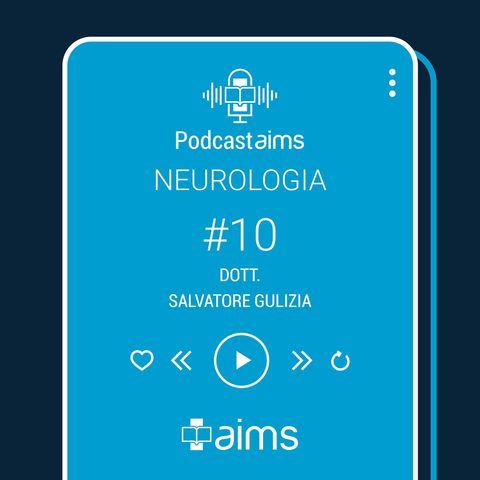 #10 - Malattie infiammatorie demielinizzanti del SNC / puntata 1