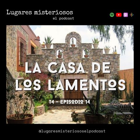 La Casa de los Lamentos: Leyenda de Guanajuato - T4E14