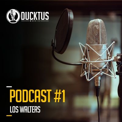 Podcast #1 Ducktus - Los Walters