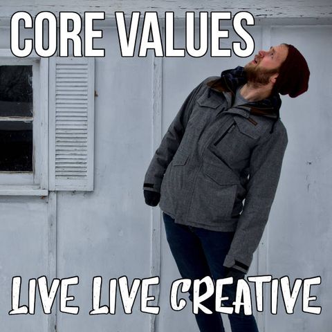 Core Values of Living Life Creative