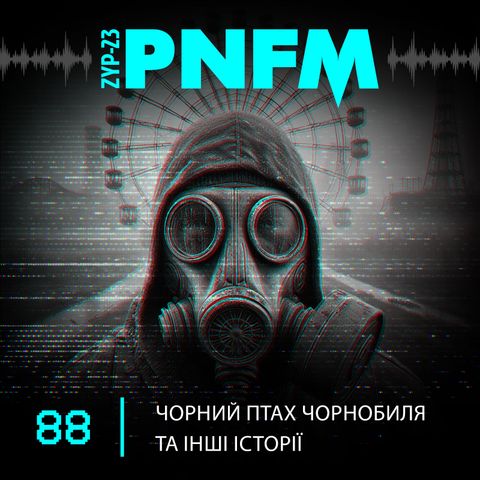 PNFM - EP088 - O Pássaro Negro de Chernobyl e Outras Histórias