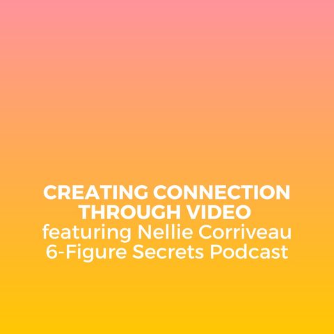 EP 337 | Creating connection through video featuring Nellie Corriveau