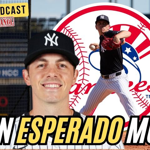 ¡Alan Winans debuta con los Yankees! Resumen de la semana y reporte de lesionados