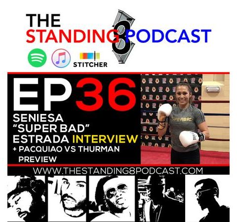 Ep 36 - Seniesa 'Super Bad' Estrada Interview + Preview of Pacquiao vs Thurman