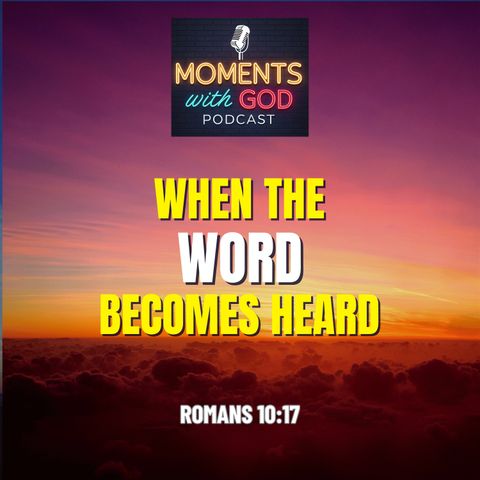 When the Word Becomes Heard