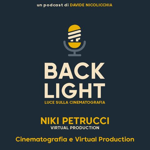 #43 Niki Petrucci - Virtual Production | Parte 3: Cinematografia e Virtual Production