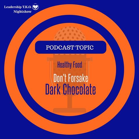 Healthy Food - Don't Forsake Dark Chocolate | Lakeisha McKnight