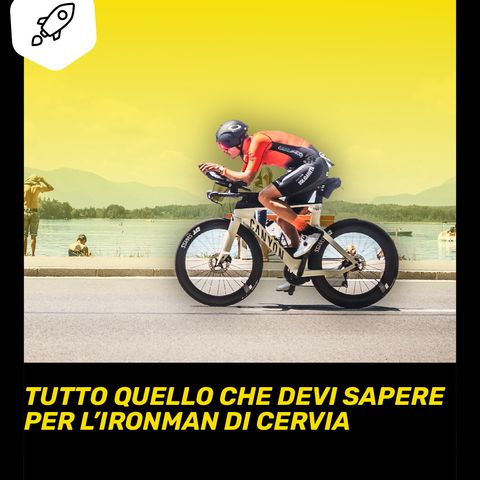 Tutto quello che c'è da sapere per l'Ironman di Cervia