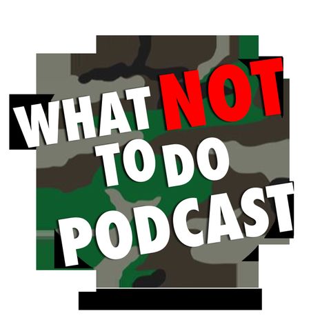 What Not To Do - Episode 5
