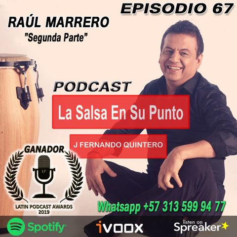 EPISODIO 67-RAÚL MARRERO "Segunda Parte"