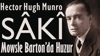 Mowsle Barton'da Huzur  -SÂKÎ- Hector Hugh Munro sesli öykü