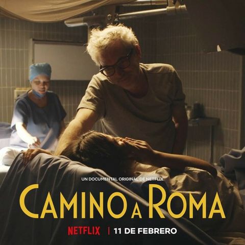Episodio 6 Camino a Roma documental sobre Roma de Cuarón