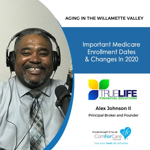 10/8/19: Alex Johnson II of TrueLife Financial Solutions | Important Medicare enrollment dates and changes in 2020