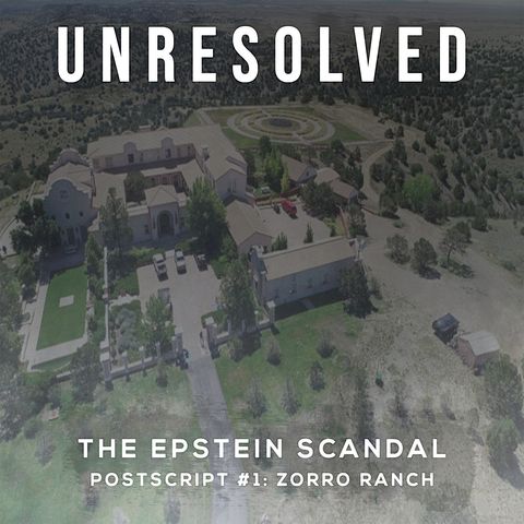 The Epstein Scandal (Postscript #1: Zorro Ranch)