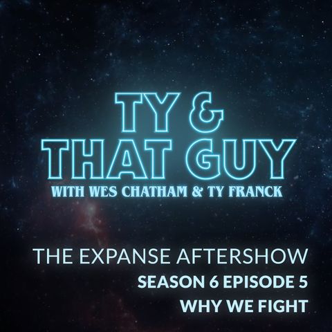The Expanse Aftershow Season 6 Episode 5 Why We Fight