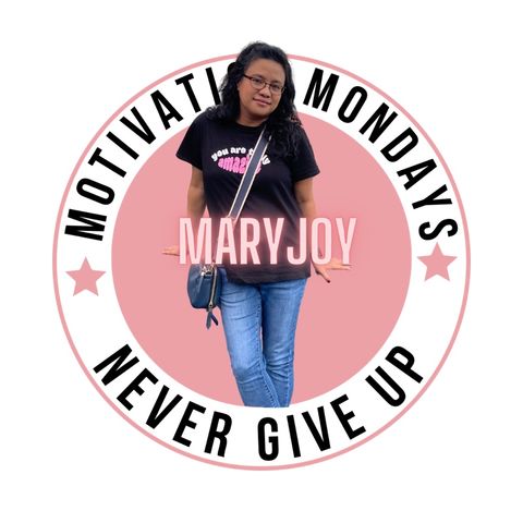 Never Give Up, Motivation Mondays