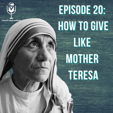 EP20-How To Give Like Mother Teresa!