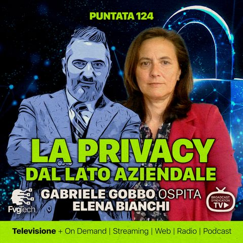124 - Privacy lato azienda. Gabriele Gobbo con Elena Bianchi