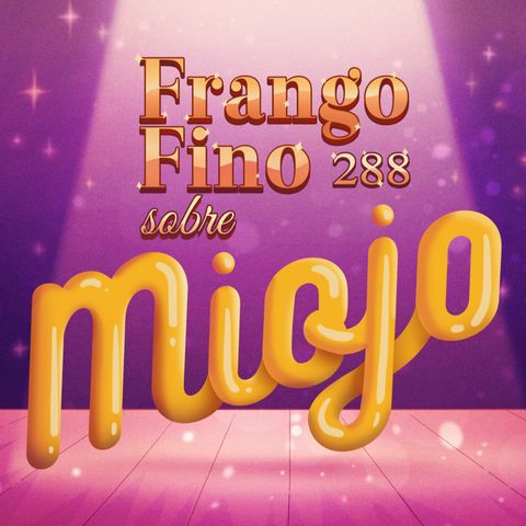 FRANGO FINO 288 | SOBRE MIOJO