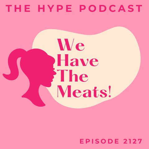 Episode 2127 We Have The Meats