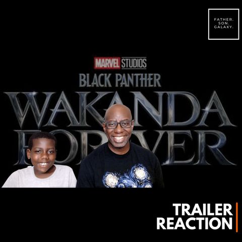 Trailer Reaction to Black Panther: Wakanda Forever