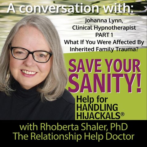 What If You Were Affected by Inherited Family Trauma?  GUEST: Johanna Lynn