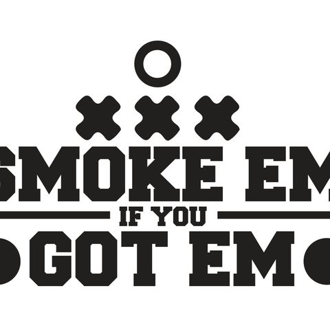 Smoke em if ya Got em! Season 2 Episode 2!