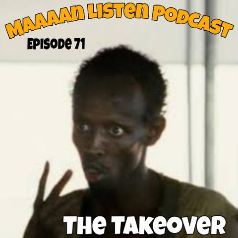 Episode 71 - The Takeover
