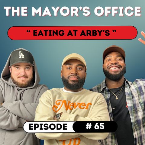 Episode 65: Eating At Arby's