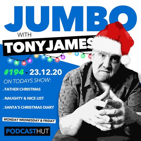 Jumbo Ep:194 - 23.12.20 - Father Christmas Chats!