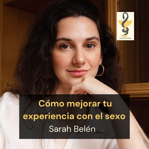 150. Cómo mejorar tu experiencia con el sexo y disfrutar más de la
