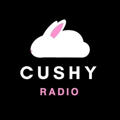 Cushy Radio: Episode 69