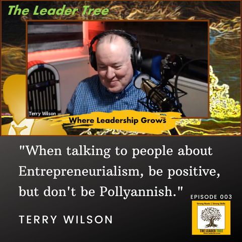 Episode 003 - Interview with Terry Wilson - The Leader Tree