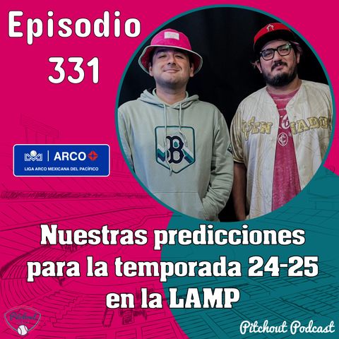 "Episodio 331: Nuestras predicciones de la temporada 24-25 en la LAMP"