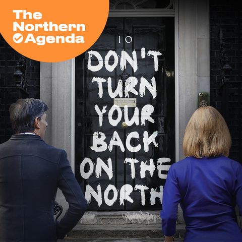 Our message to Sunak and Truss: Don't Turn Your Back On The North | The Northern Powerhouse: 8 years on