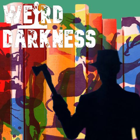 “THE AXEMAN OF NEW ORLEANS” and More True and Macabre Stories! #WeirdDarkness