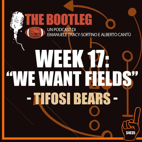 The Bootleg S4E35 - Week 17: "We Want Fields"