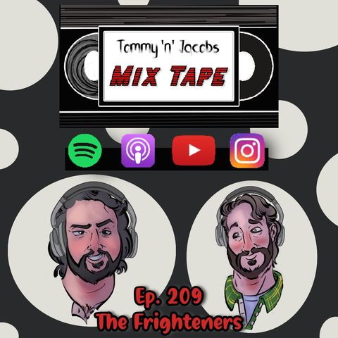 Ep 209 - The Frighteners