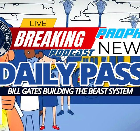NTEB PROPHECY NEWS PODCAST: As Promised, Microsoft Has Rolled Out 'Daily Pass' To Track Half Million Students In LA Unified School District