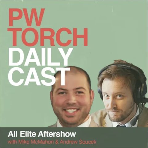 PWTorch Dailycast - All Elite Aftershow with Mike & Andrew - McMahon & Soucek react to AEW Dynamite, Cody's promo, Jericho's video, a brawl