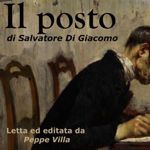 IL POSTO una novella di Salvatore Di Giacomo letta da Peppe Villa